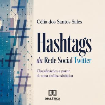 [Portuguese] - Hashtags da Rede Social Twitter: Classificações a partir de uma análise sintática