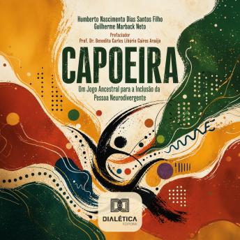 [Portuguese] - Capoeira: Um Jogo Ancestral para a Inclusão da Pessoa Neurodivergente