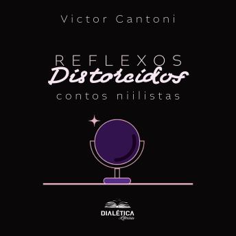 [Portuguese] - Reflexos Distorcidos: contos niilistas