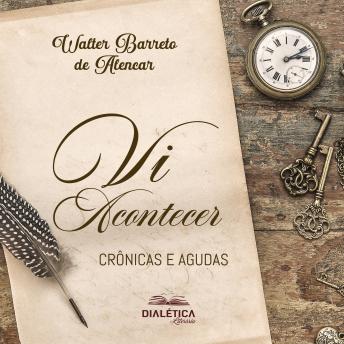 [Portuguese] - Vi Acontecer: Crônicas e Agudas