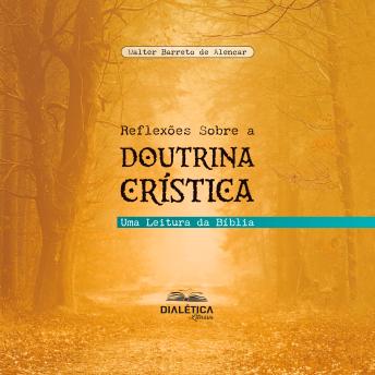 [Portuguese] - Reflexões Sobre a Doutrina Crística: Uma Leitura da Bíblia