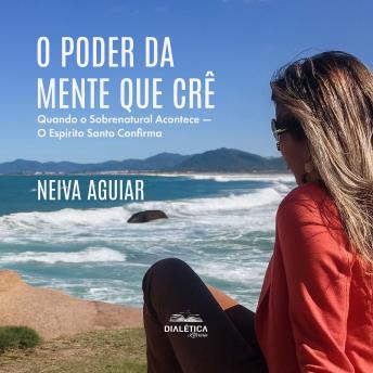 [Portuguese] - O Poder da Mente que Crê: Quando o Sobrenatural Acontece — O Espírito Santo Confirma