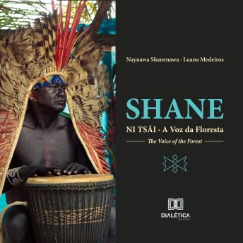 [Portuguese] - SHANE: NI TSÃI | A Voz da Floresta