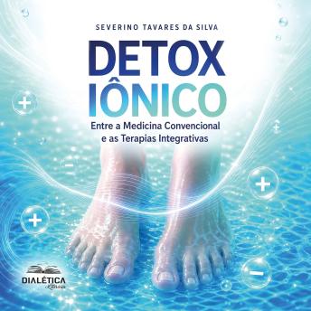 [Portuguese] - Detox Iônico: Entre a Medicina Convencional e as Terapias Integrativas