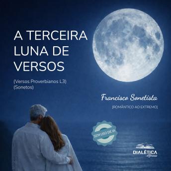[Portuguese] - A Terceira Luna de Versos: (Versos Proverbianos L3) (Sonetos)