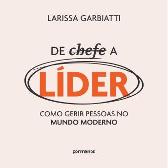 [Portuguese] - De chefe a líder: como gerir pessoas no mundo moderno