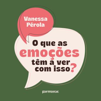 [Portuguese] - O que as emoções têm a ver com isso?