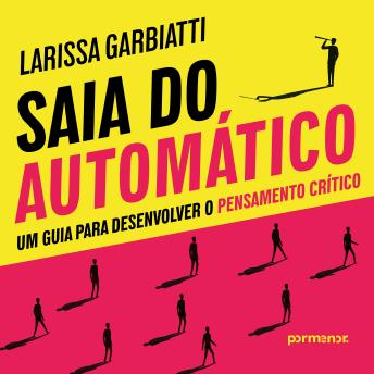 [Portuguese] - Saia do automático: um guia para desenvolver o pensamento crítico