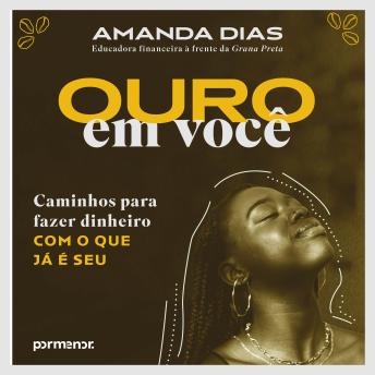 [Portuguese] - Ouro em você: Caminhos para fazer dinheiro com o que já é seu
