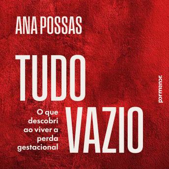 [Portuguese] - Tudo vazio: O que descobri ao viver a perda gestacional
