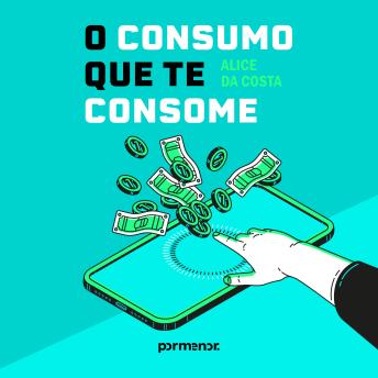 [Portuguese] - O consumo que te consome