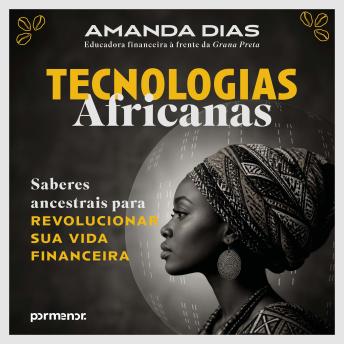 [Portuguese] - Tecnologias africanas: Saberes ancestrais para revolucionar sua vida financeira