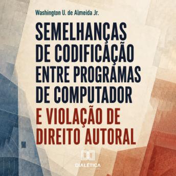 [Portuguese] - SEMELHANÇAS DE CODIFICAÇÃO ENTRE PROGRAMAS DE COMPUTADOR E VIOLAÇÃO DE DIREITO AUTORAL