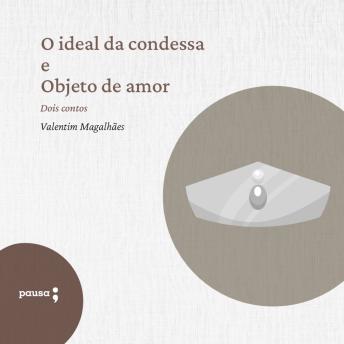 [Portuguese] - O ideal da condessa e Objeto de amor - dois contos de Valentim Magalhães
