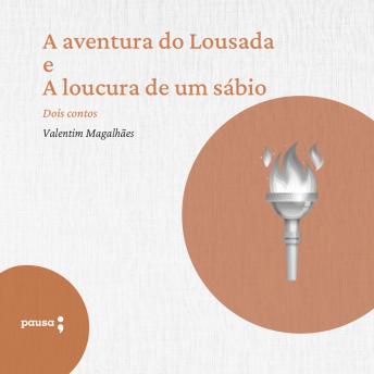 [Portuguese] - A aventura do Lousada e A locura de um sábio - dois contos de Valentim Magalhães