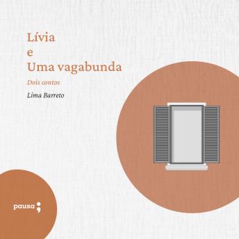 [Portuguese] - Lívia e Uma vagabunda: Dois contos de Lima Barreto