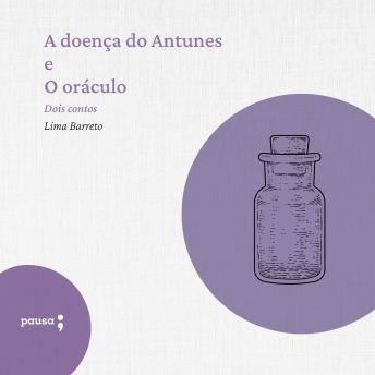 [Portuguese] - A doença do Antunes e O oráculo: Dois contos