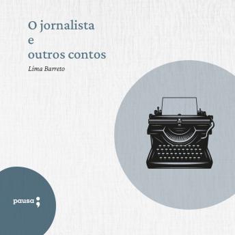 [Portuguese] - O jornalista e outros contos