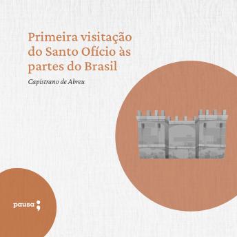 [Portuguese] - Primeira visitação do Santo Ofício às partes do Brasil