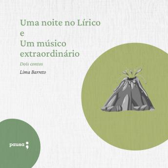 [Portuguese] - Uma noite no Lírico e Um músico extraordinário - dois Contos de Lima Barreto