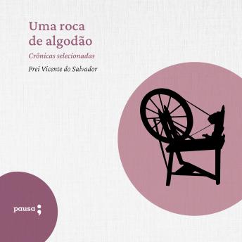 [Portuguese] - Uma roca de algodão - crônicas selecionadas