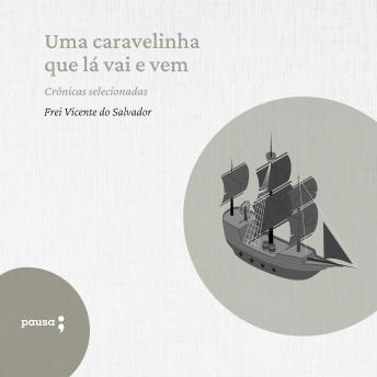 [Portuguese] - Uma caravelinha que lá vai e vem - crônicas selecionadas