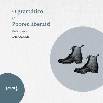 [Portuguese] - O gramático e Pobres liberais! - dois contos