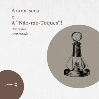[Portuguese] - A ama-seca e A 'Não-me-Toques': Dois contos