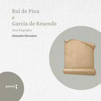 [Portuguese] - Rui de Pina e Garcia de Resende - duas biografias