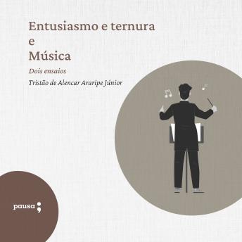 [Portuguese] - Entusiasmo e ternura e Música - dois ensaios