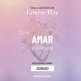 [Portuguese] - Ensinamentos de Louise Hay para Junho