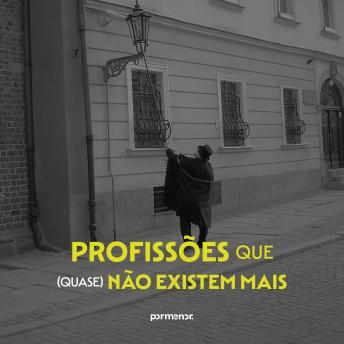 [Portuguese] - Profissões que (quase) não existem mais