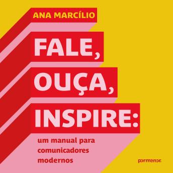 [Portuguese] - Fale, ouça, inspire: um manual para comunicadores modernos