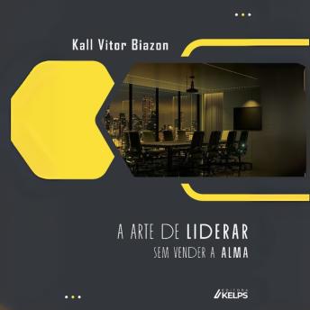 [Portuguese] - A arte de liderar sem vender a alma