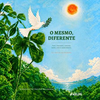 [Portuguese] - O mesmo, Diferente: Past, presente, lessons, amor, loss e crescimento