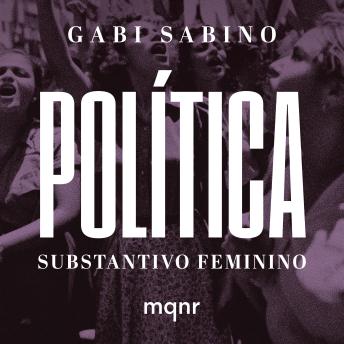 [Portuguese] - Política, substantivo feminino: Um despertar para o protagonismo das mulheres na democracia