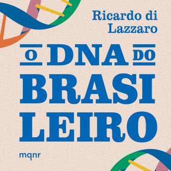 [Portuguese] - O DNA do brasileiro: Como a genética influencia o nosso comportamento e ajuda a contar a nossa história