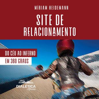 [Portuguese] - Site de Relacionamento: do céu ao inferno em 360 graus