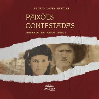 [Portuguese] - Paixões Contestadas: baseado em fatos reais