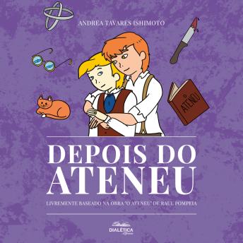 [Portuguese] - Depois do Ateneu: livremente baseado na obra 'O Ateneu' de Raul Pompeia