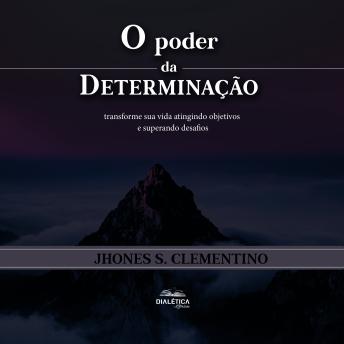 [Portuguese] - O Poder da Determinação: transforme sua vida atingindo objetivos e superando desafios