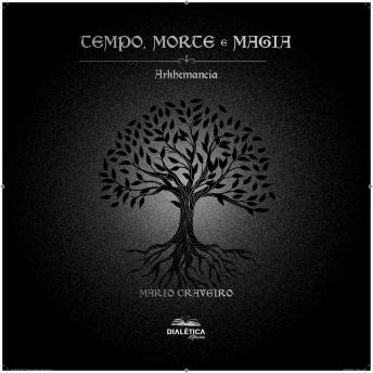 [Portuguese] - Tempo, Morte e Magia: livro 01: Arkhemancia