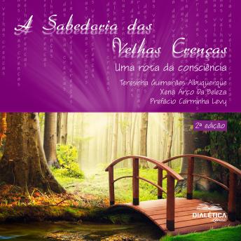 [Portuguese] - A Sabedoria das Velhas Crenças: uma rota da consciência