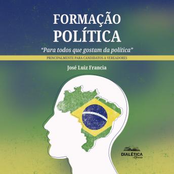 [Portuguese] - Formação Política: 'Para todos que gostam da política' – principalmente para candidatos a vereadores