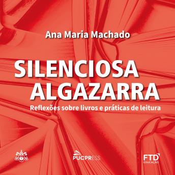 [Portuguese] - Silenciosa Algazarra: Reflexões sobre livros e práticas de leitura