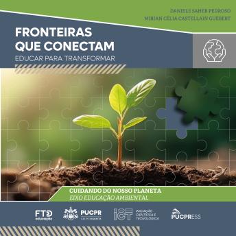 [Portuguese] - Coleção Fronteiras que Conectam: Educar para Transformar: Cuidando do Nosso Planeta (Eixo Educação Ambiental)(Volume 02)