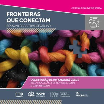 [Portuguese] - Coleção Fronteiras que Conectam: Educar para Transformar: Construção de um amanhã verde (Eixo Inovação, Sustentabilidade & Criatividade) (Volume 03)