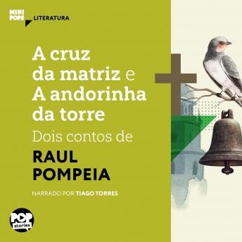 [Portuguese] - A cruz da matriz e A andorinha da torre: dois contos de Raul Pompeia