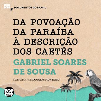 [Portuguese] - Da povoação da Paraíba à descrição dos Caetés