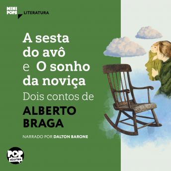 [Portuguese] - A sesta do avô e O sonho da noviça - dois contos de Alberto Braga